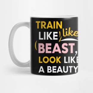 Train like a Beast and look like a beauty Mug